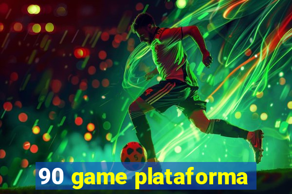90 game plataforma